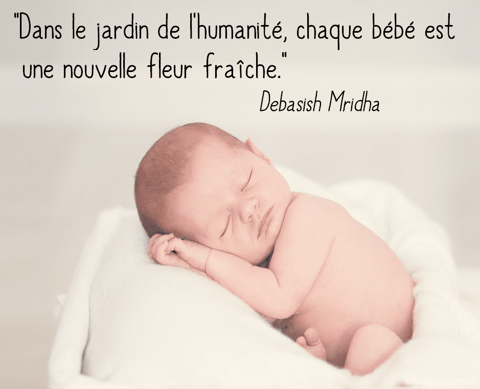 citation Dans le jardin de l'humanité, chaque bébé est une nouvelle fleur fraîche.